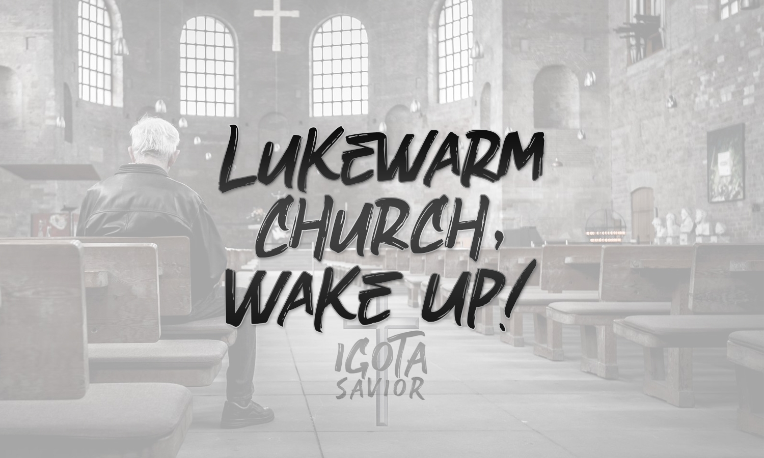 Lukewarm Church, Wake Up!